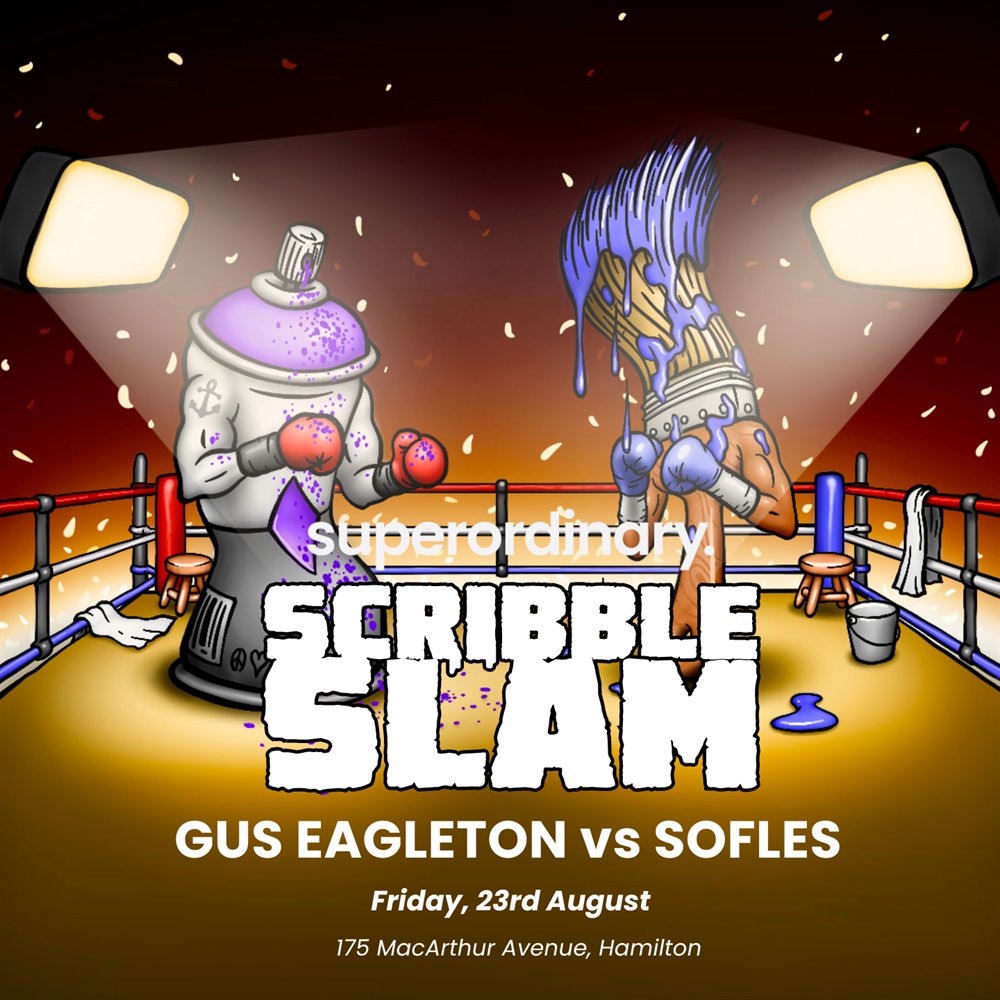 Scribble Slam 2024 poster: two boxing spray-can characters in a ring, Gus Eagleton versus Sofles, Friday 23rd August, Superordinary, Hamilton